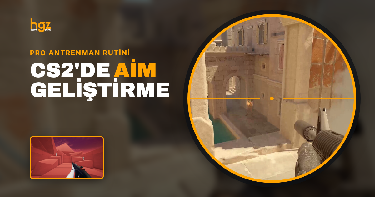 CS2'de Aim Geliştirme Rehberi: Pro Oyuncuların Antrenman Rutinleri