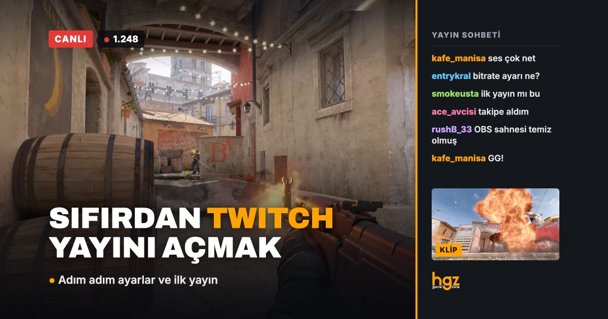 Sıfırdan Twitch Yayını Nasıl Açılır? Adım Adım Ayarlar